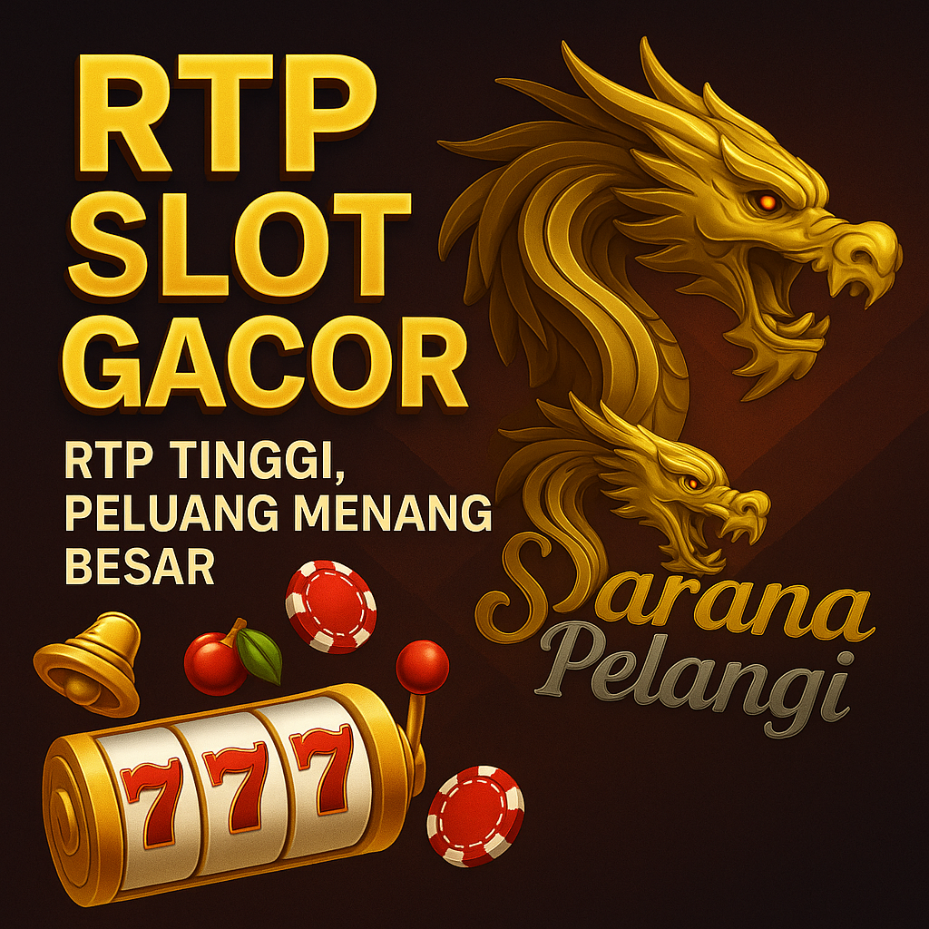 RTP Slot Gacor: Panduan Lengkap Menang Maksimal di Saranapelangi