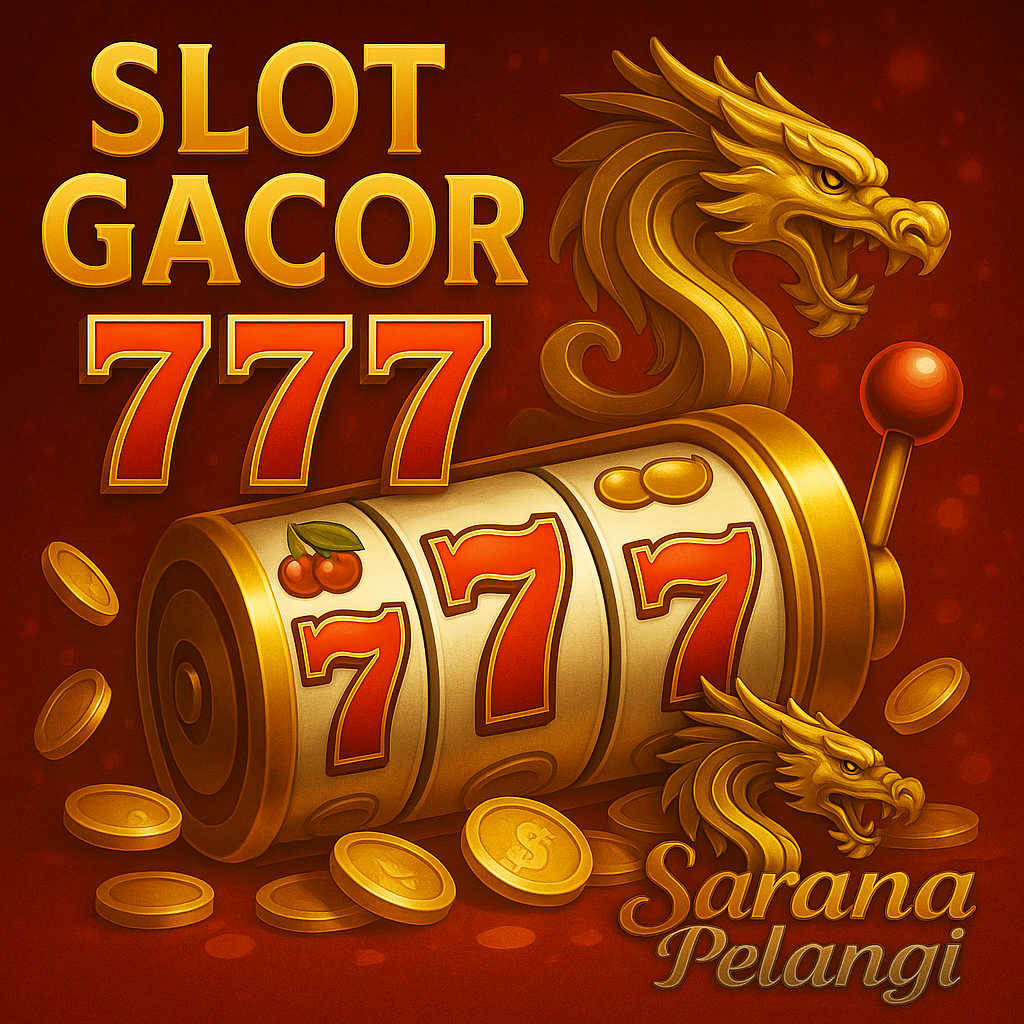 Slot Gacor 777: Mainkan Keberuntungan Anda di Saranapelangi