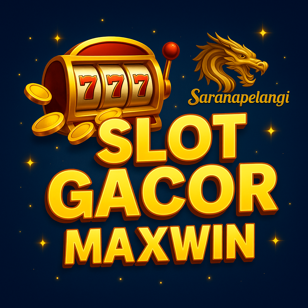 Slot Gacor Maxwin: Peluang Menang Maksimal di Saranapelangi