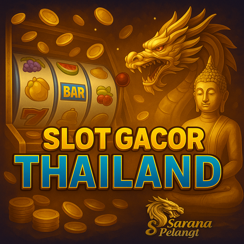 Slot Gacor Thailand: Sensasi Slot Asia Terbaik Hanya di Saranapelangi